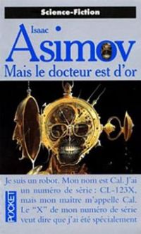 Isaac Asimov - Mais le docteur est d'or