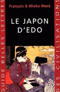 François Macé - Mieko Macé - Le Japon d'Edo