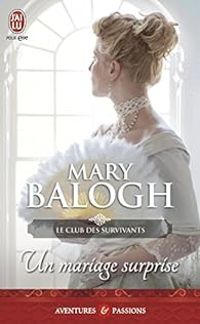 Mary Balogh - Un mariage surprise