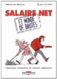 Sebastien Marnier - Lise Griffon - Salaire net et monde de brutes 