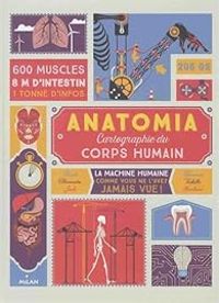 Jack Guichard - Anatomia: cartographie du corps humain