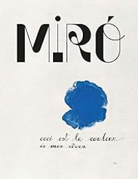 Jean Louis Prat - Miro,  la couleur de mes rêves : Catalogue