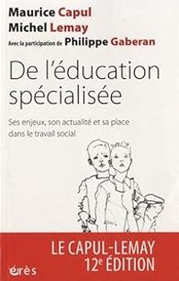 Maurice Capul - Philippe Gaberan - Michel Lemay - De l'éducation spécialisée 