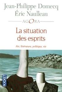 Jean Philippe Domecq - Eric Naulleau - La situation des esprits