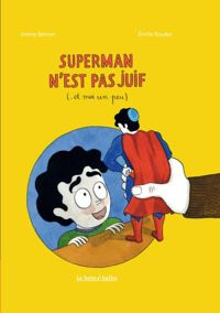 Emilie Boudet - Jimmy Bemon - Superman n'est pas juif (... et moi un peu)