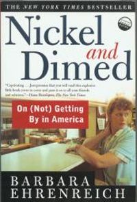Barbara Ehrenreich - Nickel and Dimed