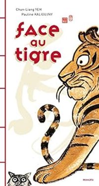 Couverture du livre Face au tigre - Chun Liang Yeh