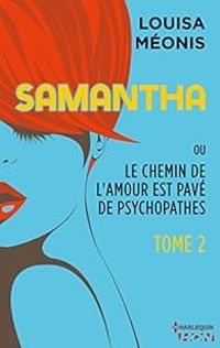 Louisa Meonis - Samantha ou Le chemin de l'amour est pavé de psychopathes