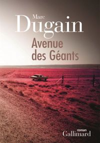 Marc Dugain - Avenue des Géants 