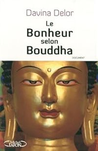 Davina Delor - Le bonheur selon Bouddha