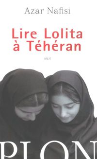 Azar Nafisi - Lire Lolita à Téhéran