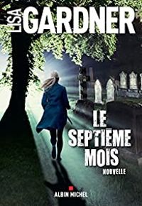 Couverture du livre Le septième mois - Lisa Gardner