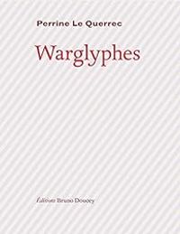 Perrine Le Querrec - Warglyphes