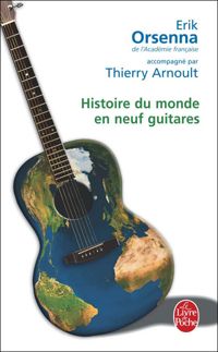 E. Orsenna - Histoire du monde en neuf guitares