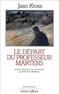 Jaan Kross - Le départ du professeur Martens
