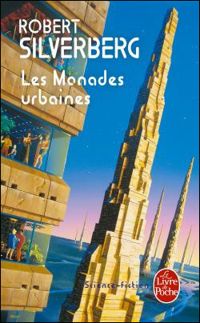 Robert Silverberg - Les Monades urbaines