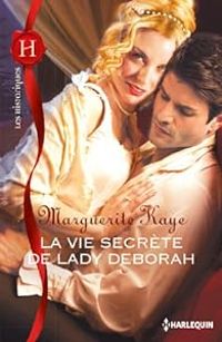 Marguerite Kaye - La vie secrète de lady Deborah