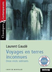 Laurent Gaudé - Voyages en terres inconnues 