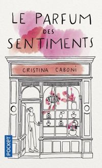 Cristina Caboni - Le Parfum des sentiments