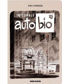 Cyril Pedrosa - Intégrale auto bio