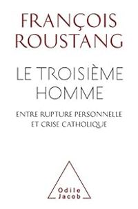 Francois Roustang - Eve Alice Roustang - Le Troisième homme