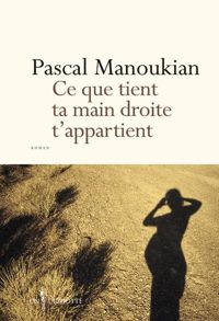 Pascal Manoukian - Ce que tient ta main droite t'appartient