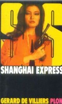 Gerard De Villiers - Shanghai Express