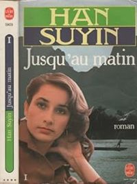 Han Suyin - Jusqu'au matin