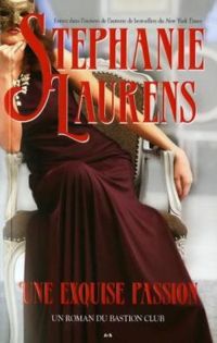 Stephanie Laurens - Une exquise passion