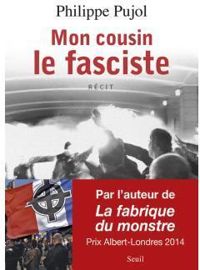 Philippe Pujol - Mon cousin le fasciste