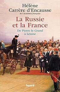 Helene Carrere Dencausse - La Russie et la France 