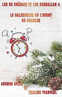 Ysaline Fearfaol - Aurore Aylin - Le Calendrier de l'Avent de Charles