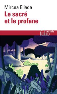 Mircea Eliade - Le Sacré et le Profane