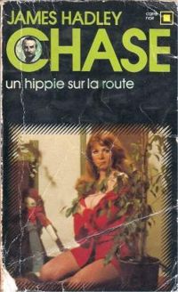 James Hadley Chase - Un hippie sur la route