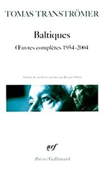 Tomas Tranströmer - Baltiques: Œuvres complètes 1954-2004