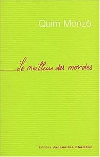 Quim Monzo - Le Meilleur des mondes