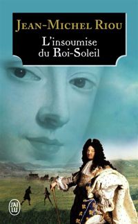 Jean-michel Riou - L'insoumise du Roi-Soleil