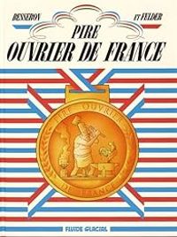 Frederic Felder - Olivier Besseron - Pire Ouvrier de France