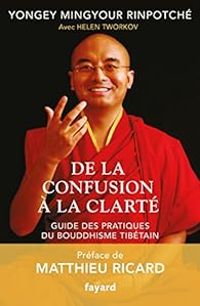 Yongey Mingyour Rinpoche - De la confusion à la clarté