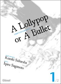 Iqura Sugimoto - A lollypop or a bullet