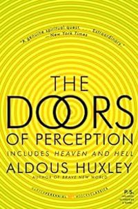 Aldous Huxley - Doors of Perception & Heaven And Hell