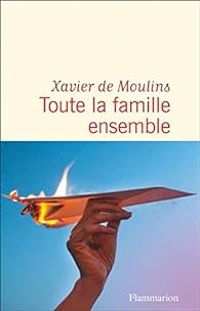 Xavier De Moulins - Toute la famille ensemble