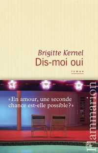 Brigitte Kernel - Dis-moi oui