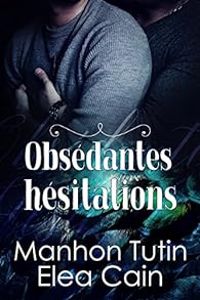 Manhon Tutin - Elea Cain - Obsédantes Hésitations