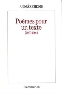 Andree Chedid - Poèmes pour un texte (1970-1991)