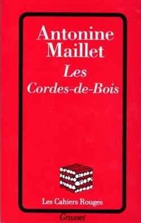 Antonine Maillet - Les cordes-de-bois