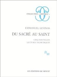 Emmanuel Levinas - Du sacré au saint