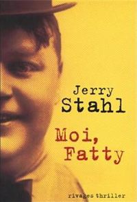 Couverture du livre Moi, Fatty - Jerry Stahl