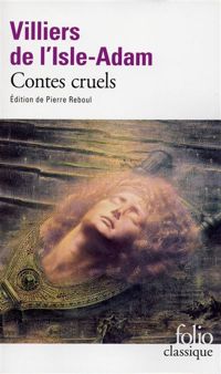 Auguste De Villiers De L'isle-adam - Contes cruels