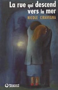 Nicole Ciravegna - La rue qui descend vers la mer